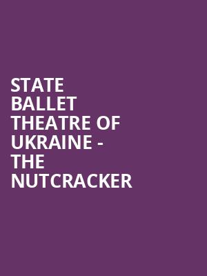 State Ballet Theatre of Ukraine - The Nutcracker Poster