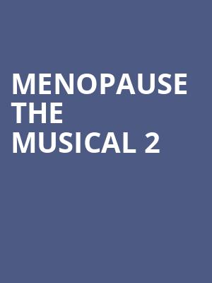 Menopause The Musical 2, Classic Center Theatre, Athens